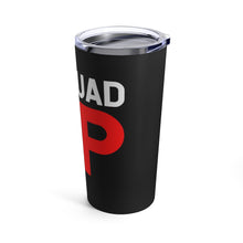 Load image into Gallery viewer, SQUAD UP Tumbler 20oz