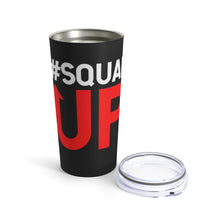 Load image into Gallery viewer, SQUAD UP Tumbler 20oz